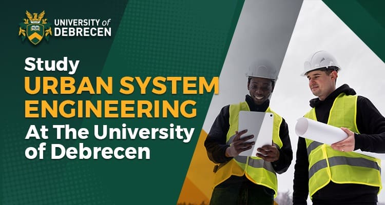 Build Sustainable Cities: Study Urban Systems Engineering at the University of Debrecen